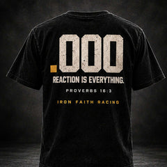 Reaction .000 Tee back, washed black with .000 Reaction Is Everything and Proverbs 16:3 print