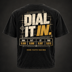 Dial It In Tee back, washed black with DIAL IT IN graphic and bracket racing dial, R/T, ET and package numbers