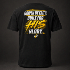 Founding Supporter Tee back, black with Driven by Faith, Built for HIS Glory gold print