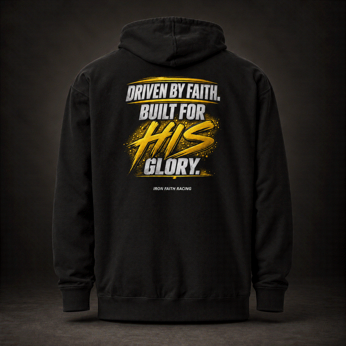 Faith Hoodie back, black with Driven by Faith, Built for HIS Glory gold print