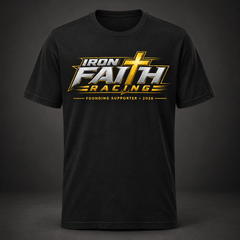 Founding Supporter Tee 2026 front, black with Iron Faith Racing logo and Founding Supporter 2026 line