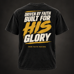 For His Glory Tee back, washed black with Driven by Faith, Built for HIS Glory gold print